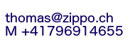 thomas "at" zippo "dot" ch, M +41796914655